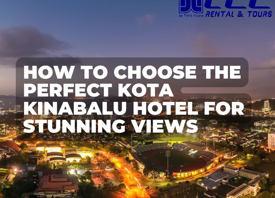 Kota Kinabalu Hotel Choose the Perfect Hotels for Stunning Views