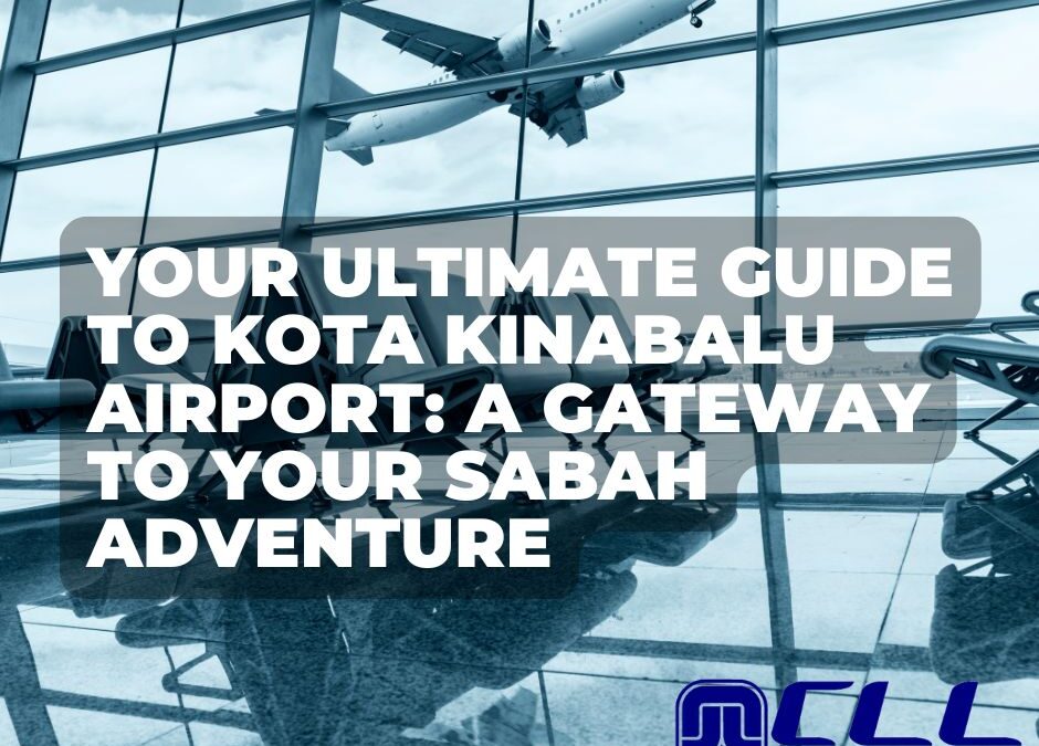 Your Ultimate Guide to Kota Kinabalu Airport: A Gateway to Your Sabah Adventure